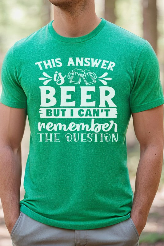St Patricks Day The Answer Is Beer Mens Tee - Scarvesnthangs