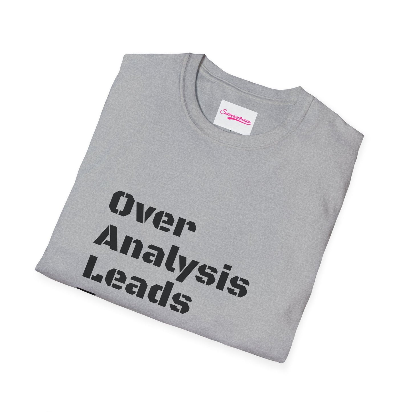 Anaysis Leads To Paralysis Unisex Softstyle T-Shirt